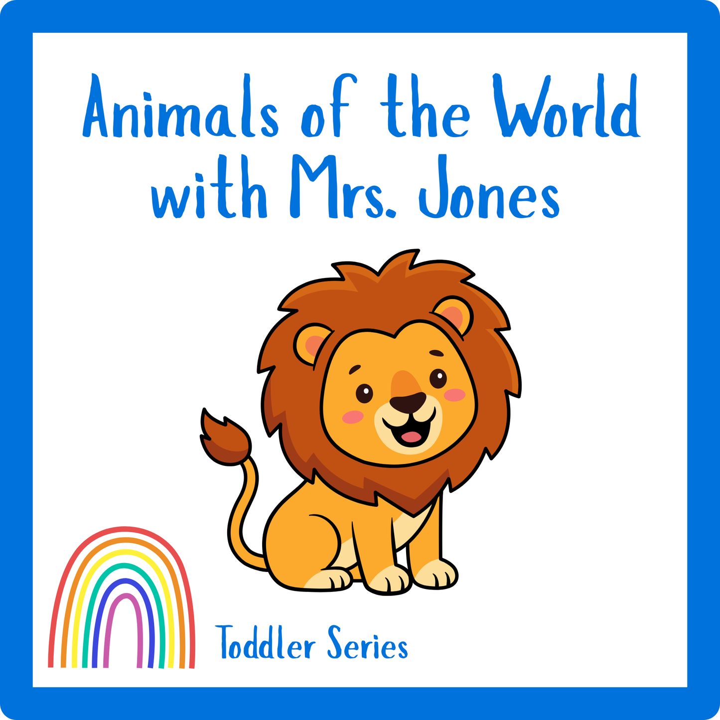 Animals of the World with Mrs. Jones - Toddler Series