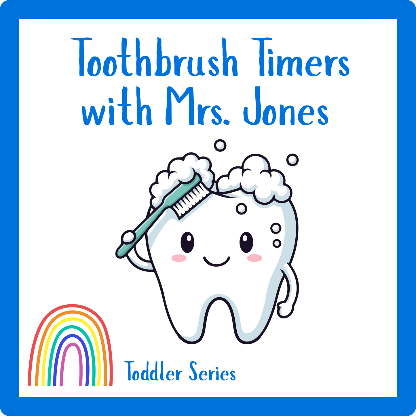 Toothbrush Timer with Mrs. Jones - Toddler Series
